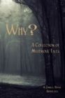Why? : A Collection of Mysterious Tales: A Zimbell House Anthology - Book