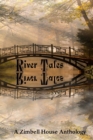 River Tales : A Zimbell House Anthology - Book