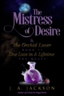 Mistress of Desire & The Orchid Lover Book II The Quest : One Love In A Lifetime The Quest - Book