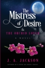 The Mistress of Desire & The Orchid Lover : Book I - Book