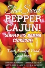 The Sweet Pepper Cajun! Slapped His Mamma Cookbook! : Tasty Soulful Food Cookbook - Book