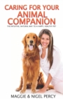 Caring For Your Animal Companion : The Intuitive, Natural Way To A Happy, Healthy Pet - Book