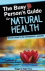 The Busy Person's Guide To Natural Health - Book