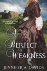 A Perfect Weakness - Book
