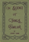 The Science of Things Familiar - Book