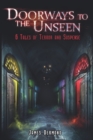 Doorways to the Unseen : 6 Tales of Terror and Suspense - Book