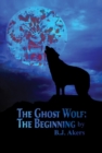 The Ghost Wolf : The Beginning - eBook