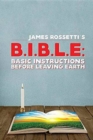 B.I.B.L.E. : Basic Instructions Before Leaving Earth - Book