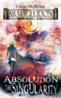 Absolution the Singularity : The Final Solution to God, Guilt and Grief? - Book