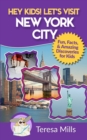 Hey Kids! Let's Visit New York City : Fun Facts and Amazing Discoveries for Kids - Book
