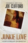 Junkie Love : A Story of Recovery and Redemption - Book