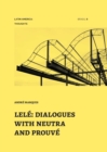 Lel? : dialogues with neutra and prouv? - Book