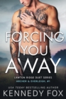 Forcing You Away : Archer & Everleigh #1 - eBook