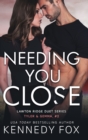 Needing You Close : Tyler and Gemma #2 - Book