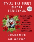 'Twas the Night Before Christmas : Early Santa History Plus Rare 1821 Children's Friend With Old Santeclaus - Book