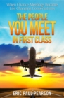 The People You Meet in First Class : When Chance Meetings Become Life Changing Conversations - eBook