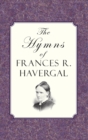 The Hymns of Frances Ridley Havergal - Book