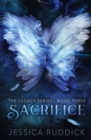 Sacrifice : The Legacy Series: Book Three - Book