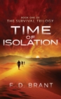 Time of Isolation : Book One of the Survival Trilogy - Book
