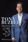 Tony Buzbee : Defining Moments - Book