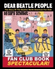 Dear Beatle People : The Story of The Beatles North American Fan Club - Book