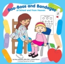 Boo-Boos and Bandages at School and From Heaven - Book