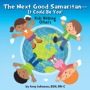 The Next Good Samaritan-It Could Be You! : Kids Helping Others - Book