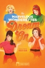 The Marvelous Wonderettes : Dream On - Book