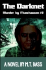 The Darknet : Hell Hath No Fury Like a Detective Scorned! - Book