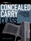 Concealed Carry Class : The ABCs of Self-Defense Tools and Tactics - eBook