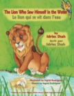 The Lion Who Saw Himself in the Water -- Le Lion qui se vit dans l'eau : English-French Edition - Book