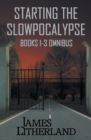 Starting the Slowpocalypse (Books 1-3 Omnibus) - Book