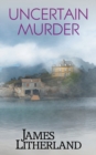 Uncertain Murder (Watchbearers, Book 3) - Book