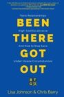 Been There Got Out : Toxic Relationships, High Conflict Divorce, And How To Stay Sane Under Insane Circumstances - Book
