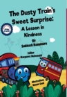 The Dusty Train's Sweet Surprise : A Lesson in Kindness - Book