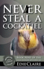 Never Steal a Cockatiel - Book