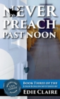 Never Preach Past Noon - Book