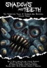 Shadows and Teeth : Ten Terrifying Tales of Horror and Suspense, Volume 3 - Book