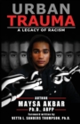 Urban Trauma : A Legacy of Racism - Book