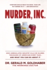 Murder, Inc. : How Unregulated Industry Kills or Injures Thousands of Americans Every Year...And What You Can Do About It - Book