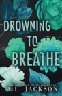 Drowning to Breathe (Special Edition Paperback) - Book