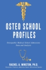 Osteo School Profiles : Osteopathic Medical School Admissions Data and Analysis - Book