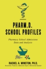Pharm.D. School Profiles : Pharmacy School Admissions Data and Analysis - Book