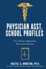 Physician Asst. School Profiles : P.A. School Admissions Data and Analysis - Book