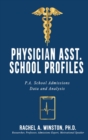 Physician Asst. School Profiles : P.A. School Admissions Data and Analysis - Book
