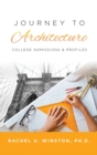Journey to Architecture : College Admissions & Profiles - Book
