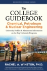 The College Guidebook : Chemical, Petroleum & Nuclear Engineering: University Profiles & Admissions Information on the Top University Programs - Book