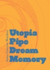 Utopia Pipe Dream Memory - Book