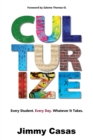 Culturize : Every Student. Every Day. Whatever it Takes. - Book