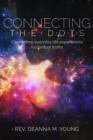 Connecting the Dots : Connecting Everyday Life Experiences to Spiritual Truths - eBook